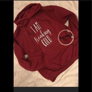 I Am Freaking Cold Sweatshirt Hoodie
